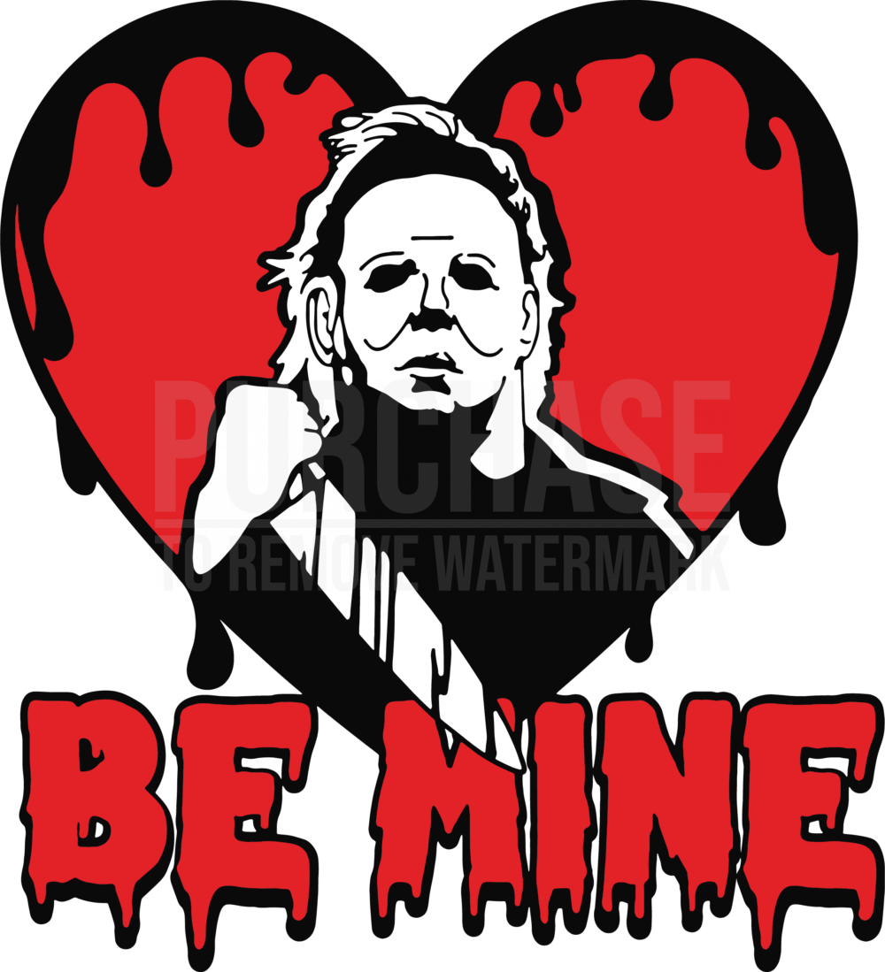 Be Mine Michael Myer Valentine SVG Love Valentine SVG Horror 