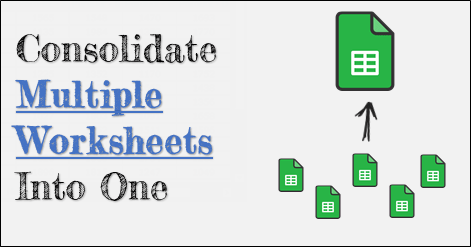 Consolidate Data From Multiple Worksheets In A Single Worksheet In 