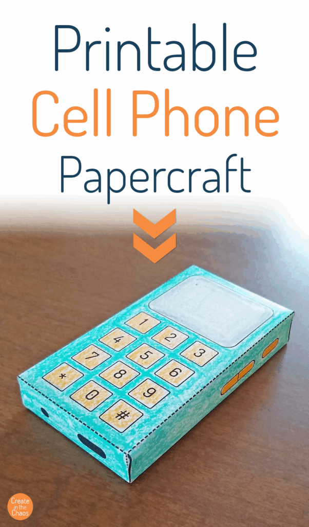 Printable Cell Phone Papercraft For Kids Create In The Chaos Phone